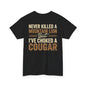 Never Killed a Mountain Lion But I’ve Choked a Cougar T-Shirt