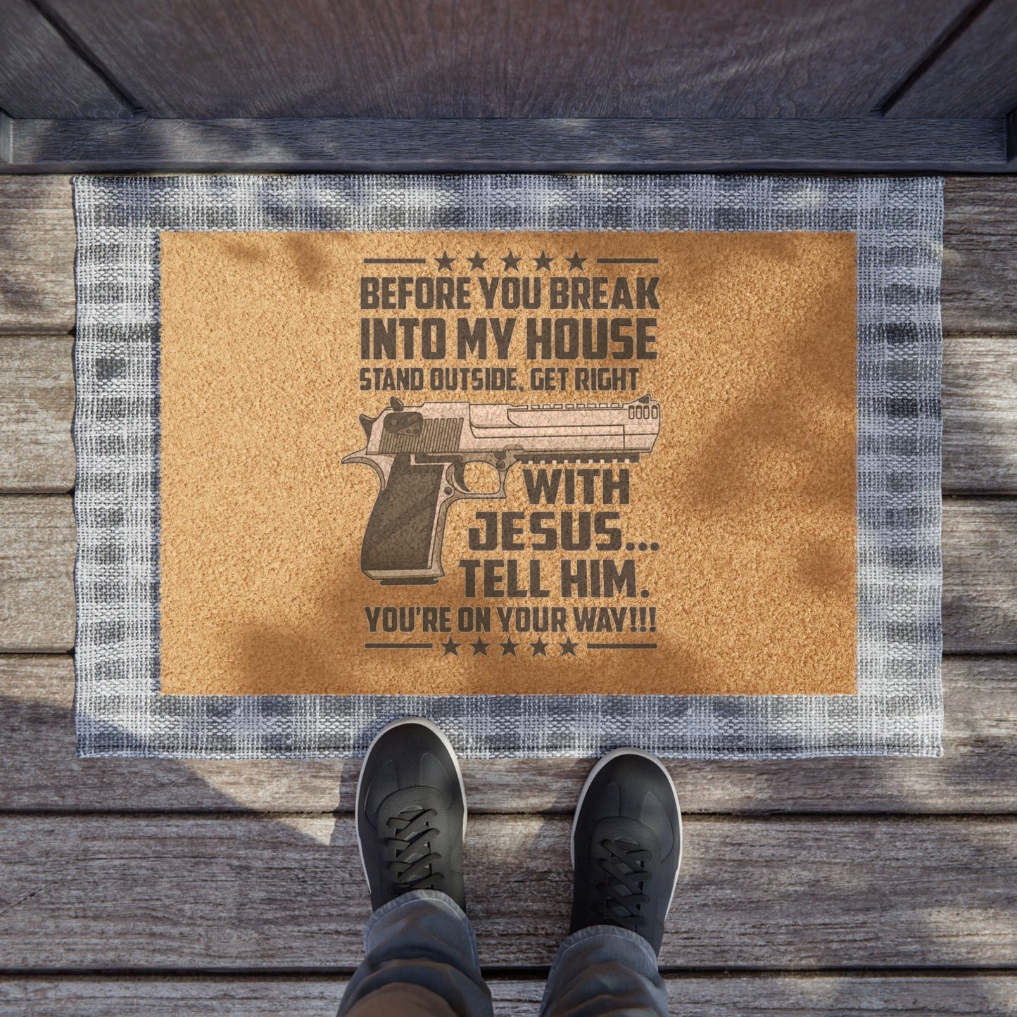 Doormat — “Before You Break Into My House…With Jesus Tell Him You’re On Your Way” Welcome Mat