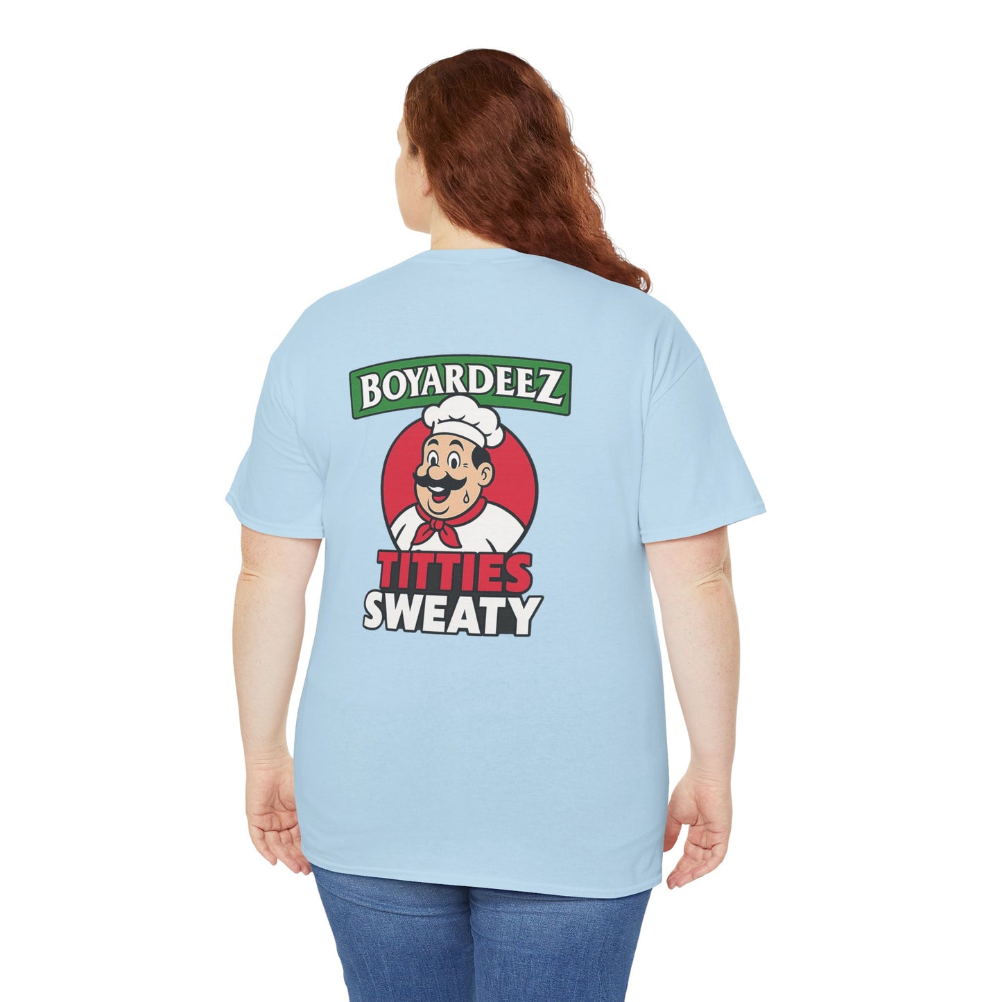Boyardeez Titties Sweaty Shirt
