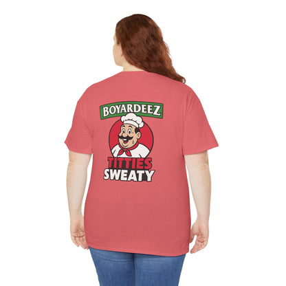 Boyardeez Titties Sweaty Shirt