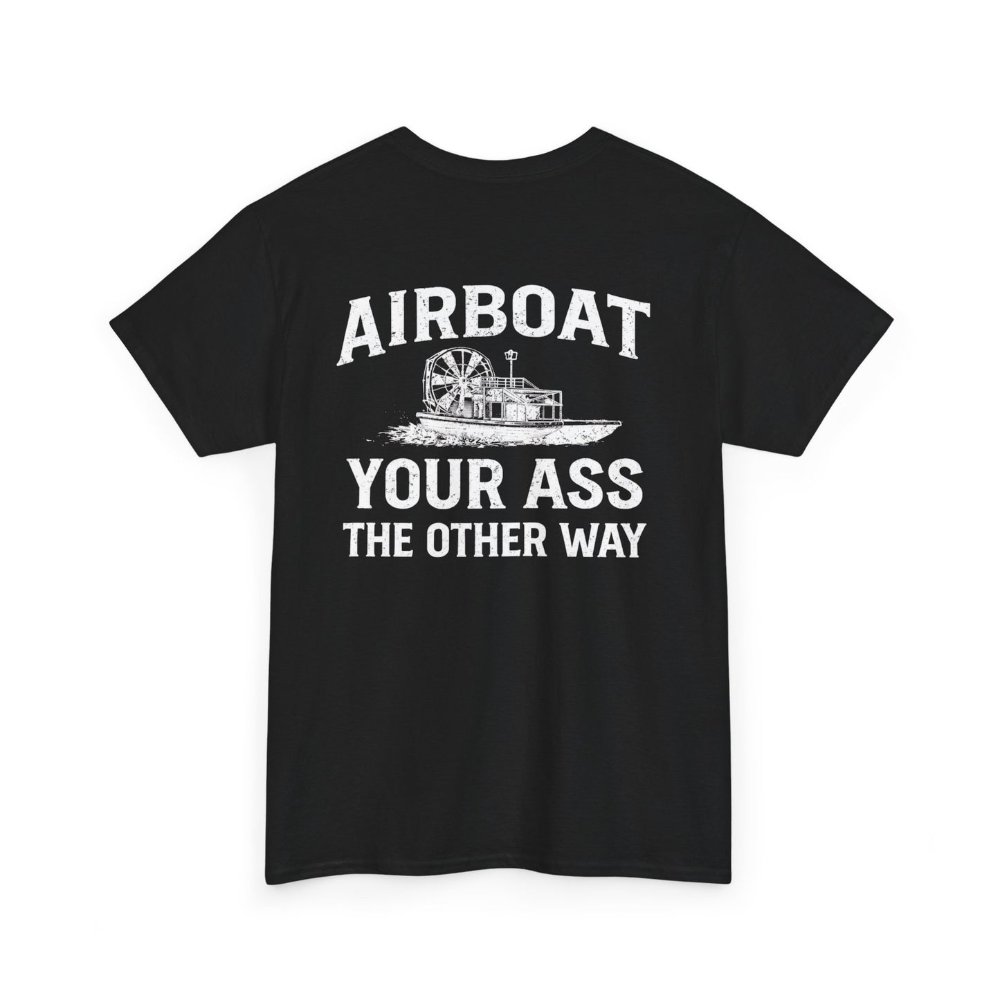 Airboat Your Ass the Other Way Tee