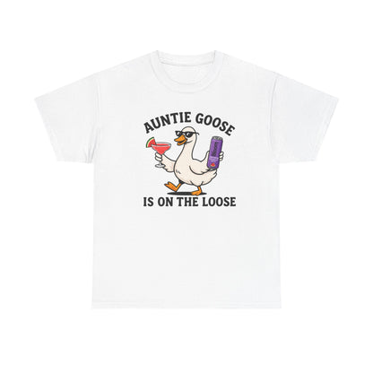Auntie Goose Is On The Loose Tee - Funny Aunt Shirt for Parties & Gifts