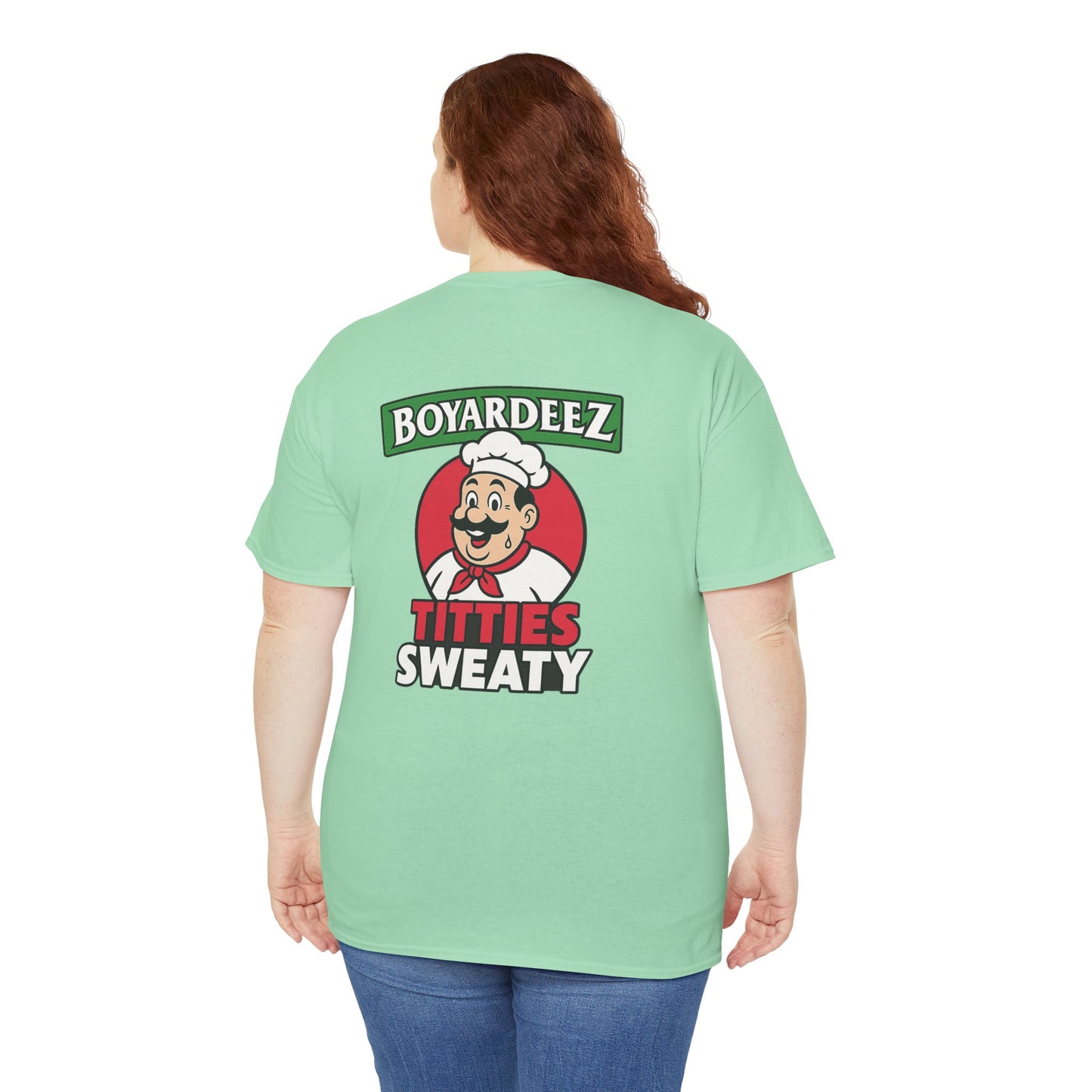 Boyardeez Titties Sweaty Shirt