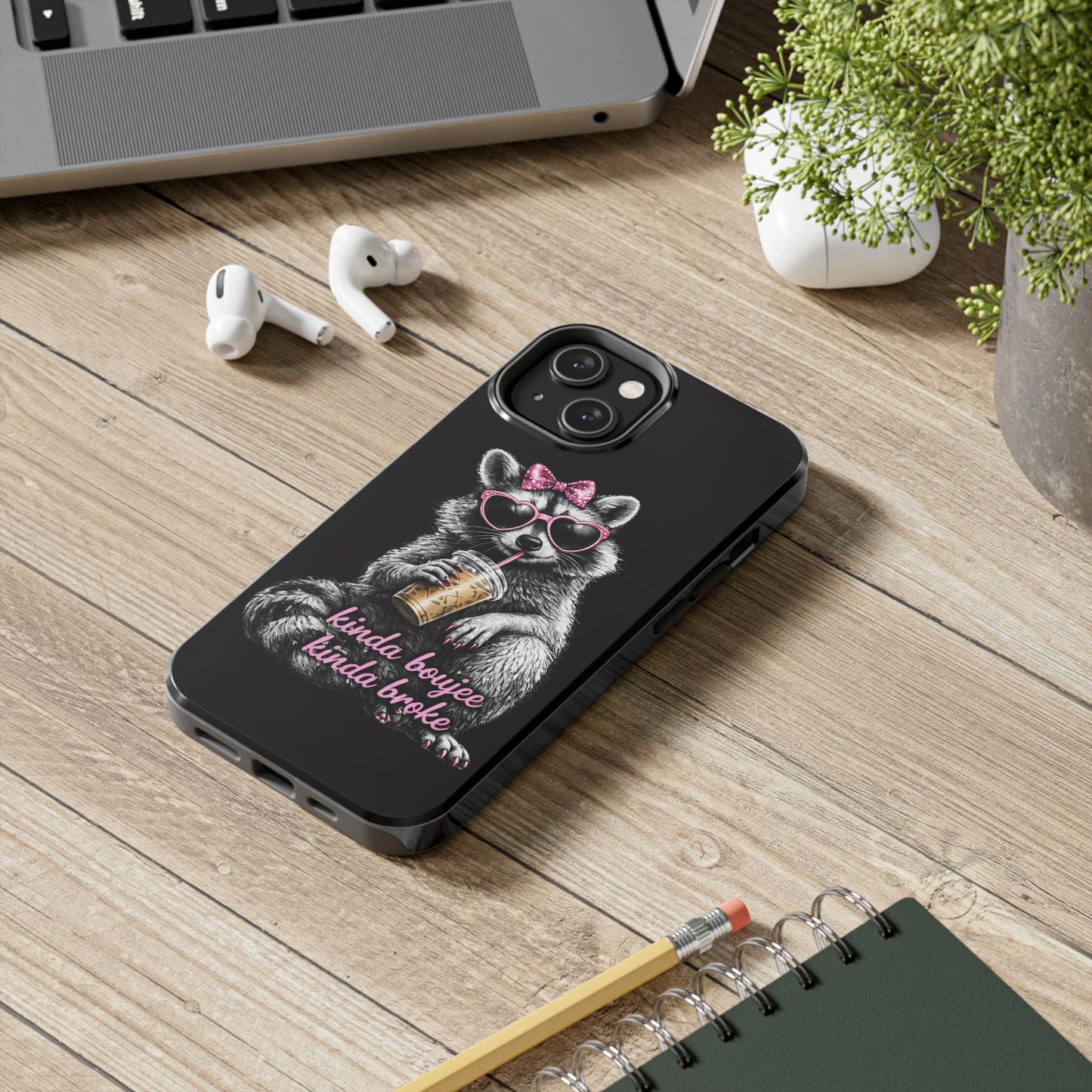 Kinda Boujee, Kinda Broke Raccoon Phone Case