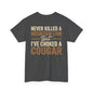 Never Killed a Mountain Lion But I’ve Choked a Cougar T-Shirt