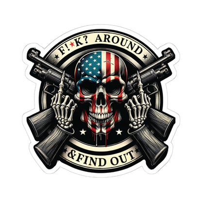 F**k Around and Find Out sticker