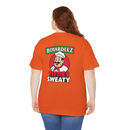 Boyardeez Titties Sweaty Shirt